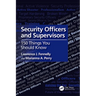 Security Officers and Supervisors: 150 Things You Should Know