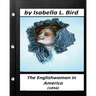 Englishwoman in America ( 1856) by Isabella L. Bird (Classics)