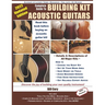 Complete Guide to Building Kit Acoustic Guitars: Discover the Joy of Building Your Own Quality Musical Instrument