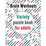 Variety puzzle book for adults: Puzzle Activity Book for Adults, 140+ Large Print Mixed Puzzles - Word search, Sudoku, Cryptograms, Word Scramble to I