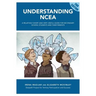 Understanding Ncea: A Relatively Short and Very Useful Guide for Secondary School Students and Their Parents