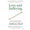 Love and Suffering: Break the Emotional Chains that Prevent You from Experiencing Love