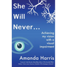 She Will Never...