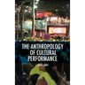 The Anthropology of Cultural Performance