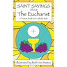 Saint Sayings about the Eucharist: A Picture Book for Catholic Kids