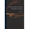 The Extinguisher Extinguished