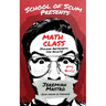 School of Scum Presents: Math Class: (Vulgar Arithmetic for Adults)