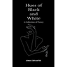 Hues of Black and White A Collection of Poetry