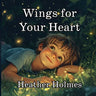 Wings for Your Heart