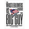 The Whistleblowers vs. the Big Guy: Two Special Agents, the Biden Crime Family, and a Corrupt Bureaucracy