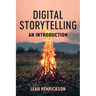 Digital Storytelling: An Introduction