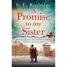 A Promise to My Sister: A completely heartbreaking and unputdownable World War Two novel