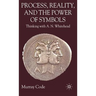 Process, Reality, and the Power of Symbols: Thinking with A.N. Whitehead
