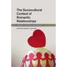 The Sociocultural Context of Romantic Relationships
