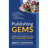 Publishing Gems: Insider Information for the Self-Publishing Writer