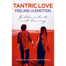 Tantric Love: Feeling vs Emotion