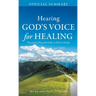 The Official Summary of Hearing God's Voice for Healing: Practical and Powerful Paths to Divine Health