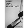 Must Love Spankings: Sometimes Your Heart Needs A Safe Word