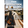 From Woodstock up to Jerusalem