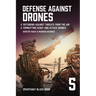 Defense Against Drones: Defending Against Threats From The Air - Combatting Scout and Attack Drones