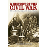 A History of the Civil War: The Conflict That Defined the United States