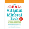 The Real Vitamin and Mineral Book, 4th edition: The Definitive Guide to Designing Your Personal Supplement Program