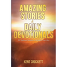 Amazing Stories & Daily Devotionals: 365 Spiritual Insights to Brighten Your Day