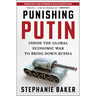 Punishing Putin: Inside the Global Economic War to Bring Down Russia