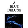 A Blue Deluge