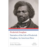 Narrative of the Life of Frederick Douglass, an American Slave: A Library of America Paperback Classic