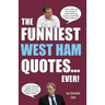 The Funniest West Ham Quotes... Ever!
