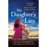 My Daughter's Lies: A totally gripping and emotional family drama