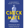 Checkmate: The Essential Beginners Guide to Mastering Chess