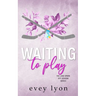 Waiting to Play: A Small Town Secret Pregnancy Hockey Romance
