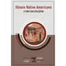 Illinois Native Americans: A 9,000 Year Civilization