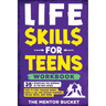 Life Skills for Teens Workbook - 35+ Essentials for Winning in the Real World How to Cook, Manage Money, Drive a Car, and Develop Manners, Social Skil