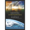 Shifting Atmospheres in Worship: Advanced Theory and Application
