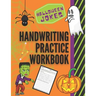 Halloween Jokes Handwriting Practice Workbook: 101 Spooky Jokes to Practice Your Printing Penmanship for Kids in Kindergarten First Grade and Second G