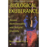 Biological Exuberance: Animal Homosexuality and Natural Diversity