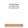 The Field Of Honor: Being A Complete And Comprehensive History Of Duelling In All Countries; Including The Judicial Duel Of Europe, The Private Duel O