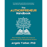 The Authorpreneur Handbook: How Writing a Book Can Create an Abundant Life for Marginalized Writers