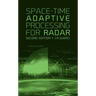 Space-Time Adaptive Processing for Radar, Second Edition