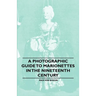 A Photographic Guide to Marionettes in the Nineteenth Century