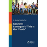 A Study Guide for Kenneth Lonergan's "This Is Our Youth"