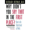Why Didn't You Say That in the First Place?: How to Be Understood at Work