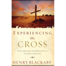 Experiencing the Cross: Your Greatest Opportunity for Victory Over Sin