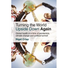 Turning the World Upside Down Again: Global Health in a Time of Pandemics, Climate Change and Political Turmoil