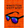 When Tom Went West: A Good Life, A Gang Slaying