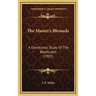 The Master's Blesseds: A Devotional Study Of The Beatitudes (1905)