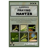 Raising Praying Mantis: An Expert Guide to Praying Mantis Care, Breeding and Habitat Setup: Discover Basic Tips for Raising Healthy Mantises a